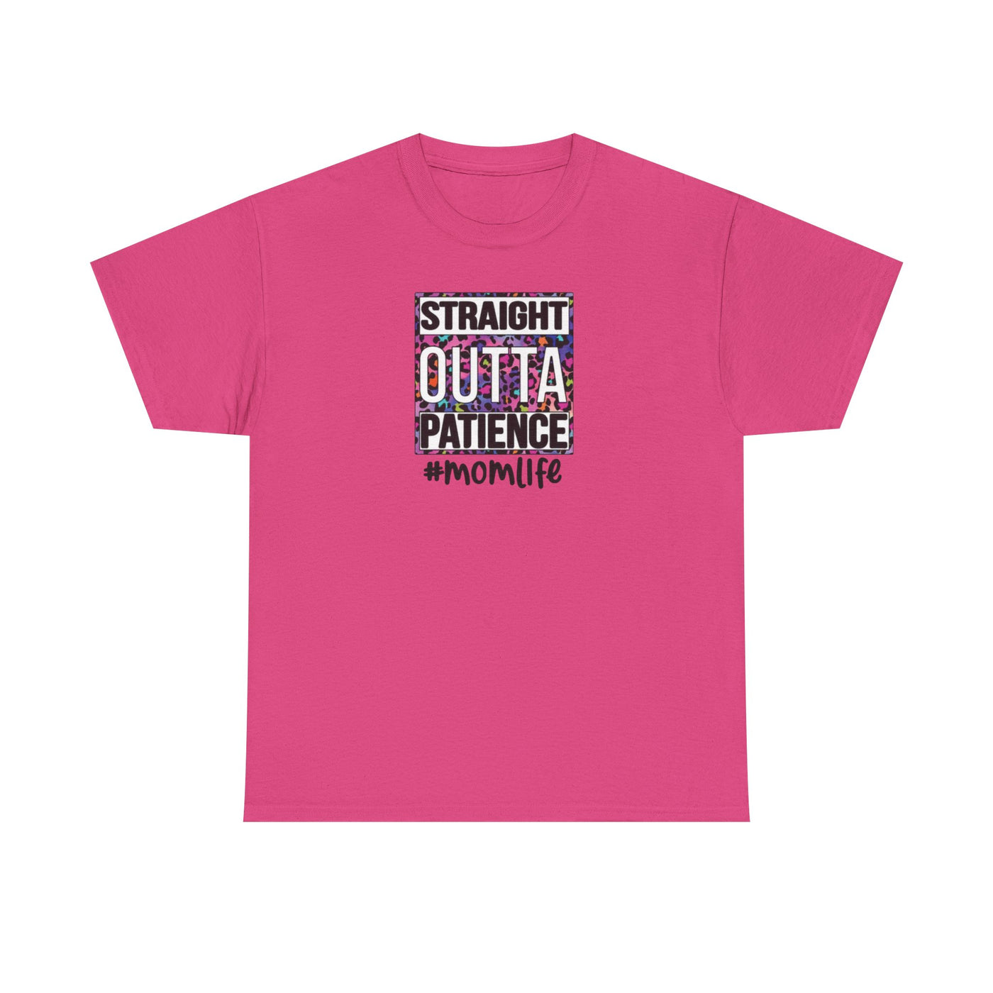 Straight Outta Patience-MomLife T-shirt