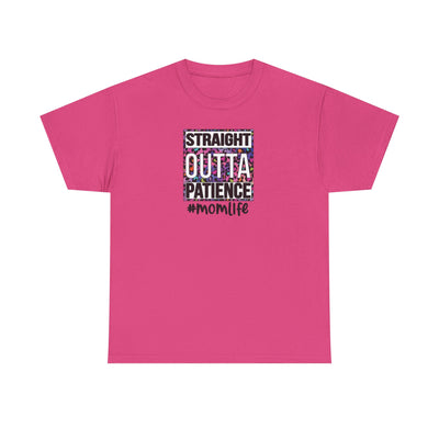 Straight Outta Patience-MomLife T-shirt