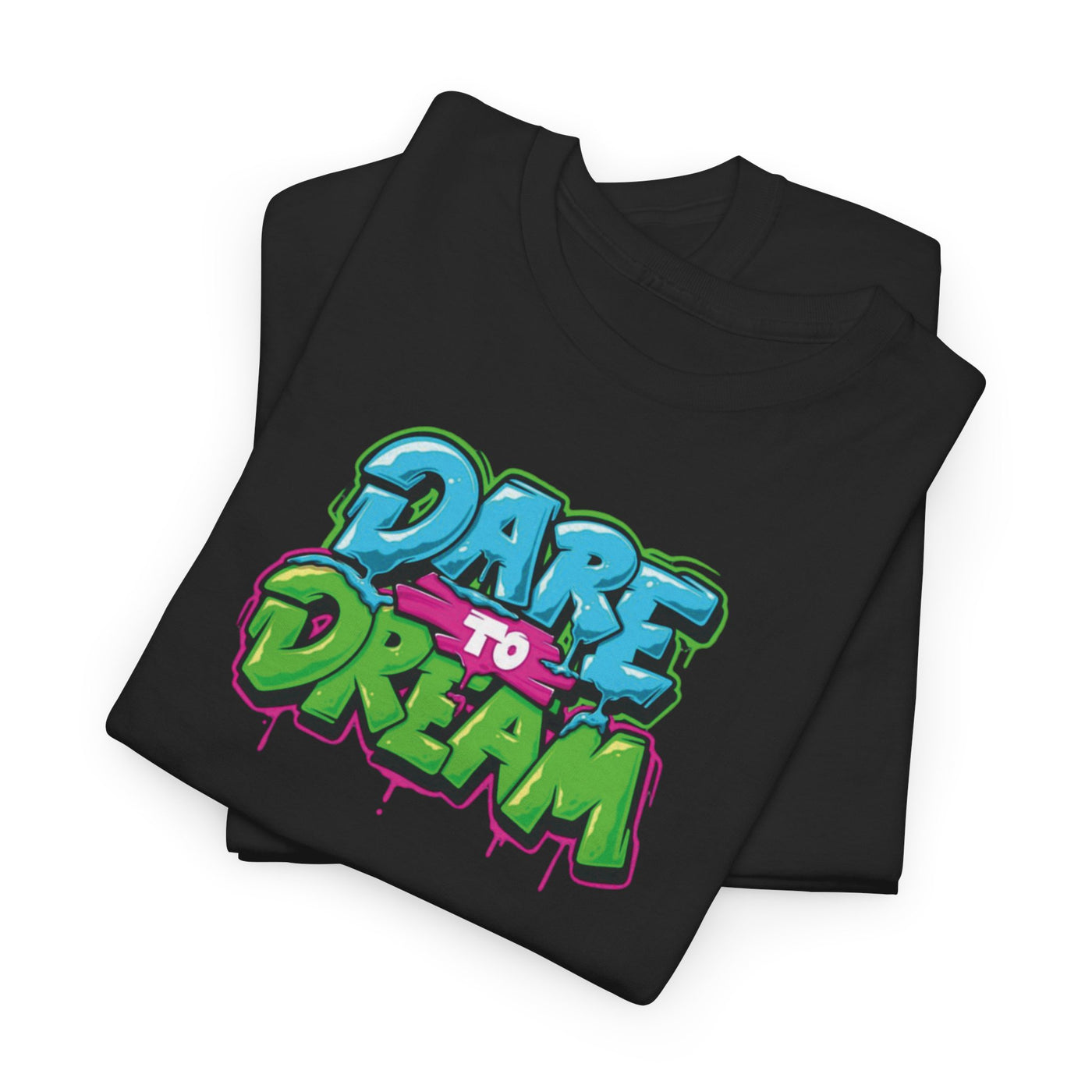 Dare To Dream T-shirt