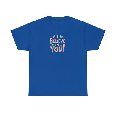 I Believe in You T-Shirt