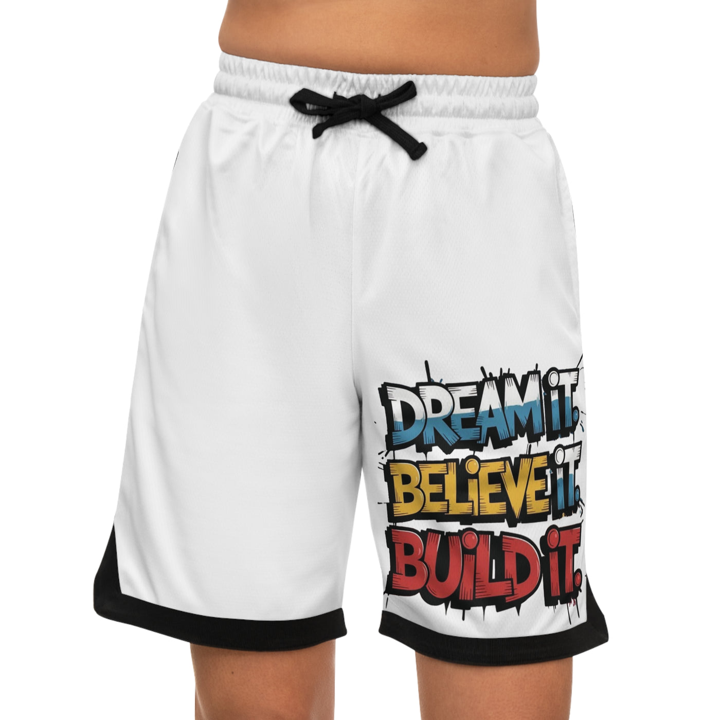 Dream It, Believe It, Build It Shorts