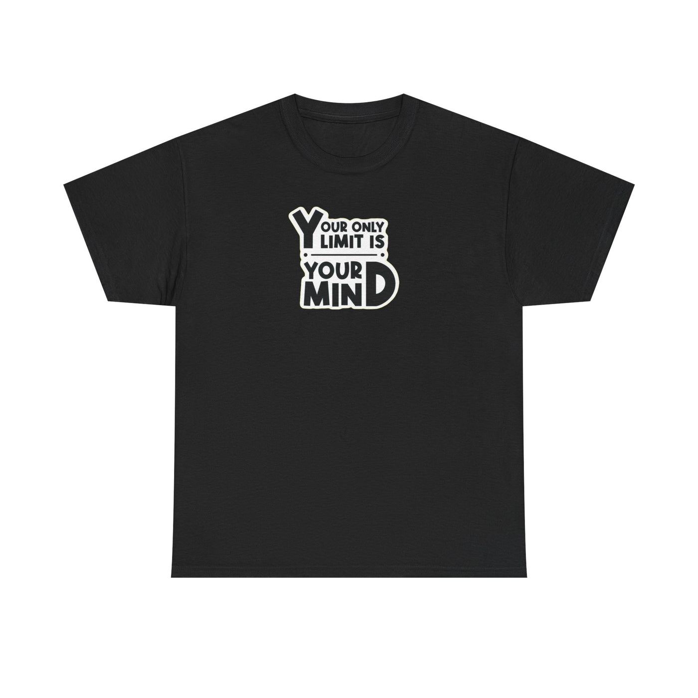Your Only Limit Is Your Mind T-Shirt