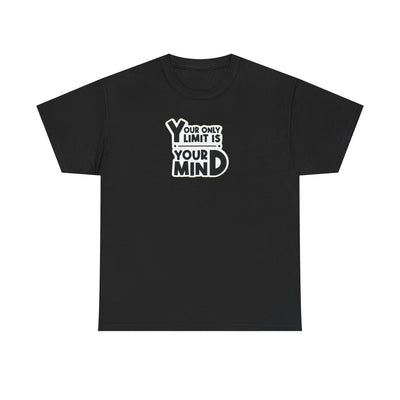 Your Only Limit Is Your Mind T-Shirt