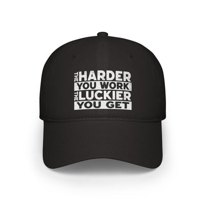 The Harder You Work Hat