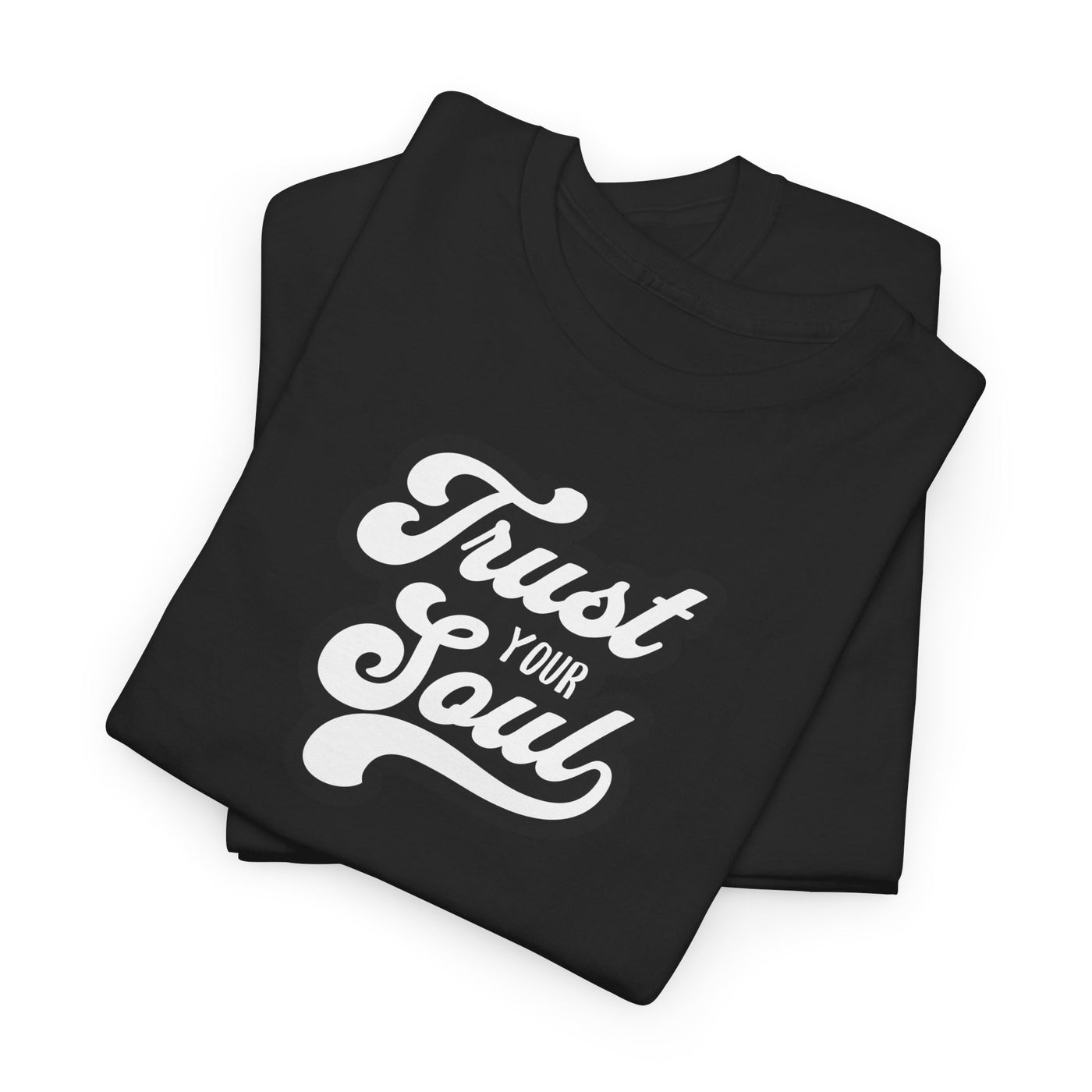 Trust Your Soul T-shirt