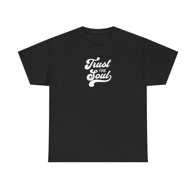 Trust Your Soul T-shirt