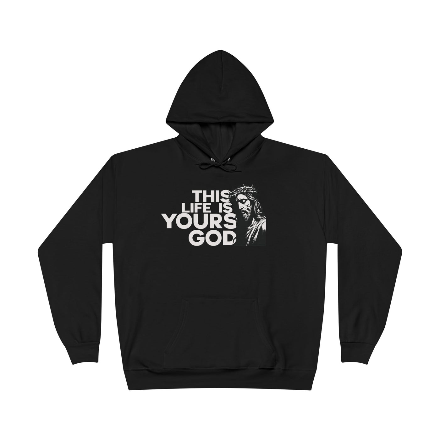 This Life Is Yours God Hoodie