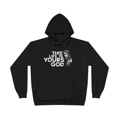 This Life Is Yours God Hoodie
