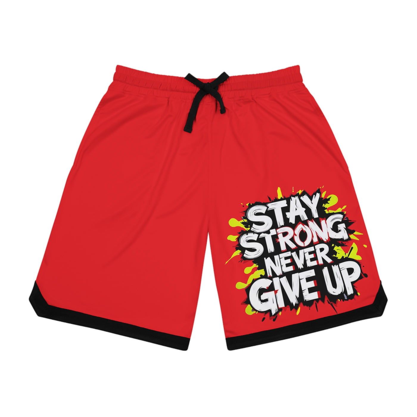 Stay Strong Never Give Up Shorts